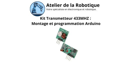 Kit Transmetteur 433 MHz : Présentation de l’émetteur et du récepteur pour Arduino UNO