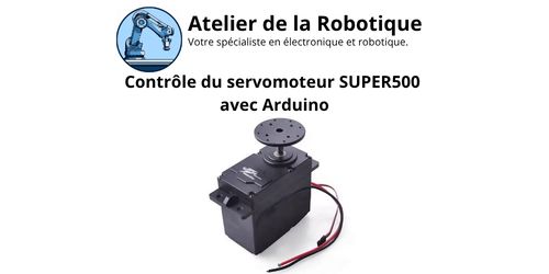 Contrôle Arduino du servomoteur SUPER500 – 500 Kg/cm
