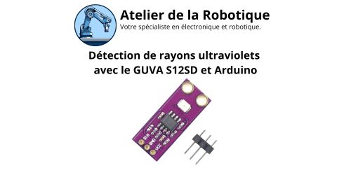 Détection de rayons ultraviolets avec le GUVA S12SD et Arduino
